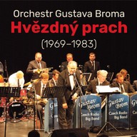 Hudba Orchestr Gustava Broma: Hvězdný prach (1969-1983)