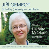 Hudba Jiří Gemrot: Skladby (nejen) pro cembalo