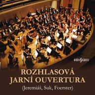 Hudba Rozhlasová jarní ouvertura (Jeremiáš, Suk, Foerster)