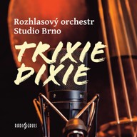 Hudba Rozhlasový orchestr Studio Brno: Trixie dixie