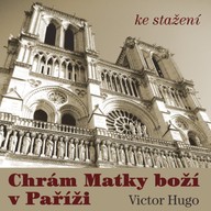 Mluvené slovo Victor Hugo: Chrám Matky Boží v Paříži