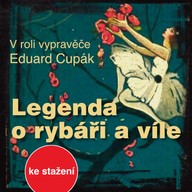 Mluvené slovo Vladimír Merhaut: Legenda o rybáři a víle