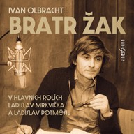 Mluvené slovo Ivan Olbracht: Bratr Žak