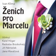 Mluvené slovo Ivan Klíma: Ženich pro Marcelu