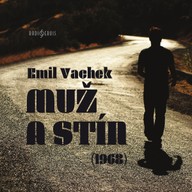 Mluvené slovo Emil Vachek: Muž a stín (1968)