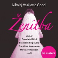 Mluvené slovo N.V.Gogol: Ženitba