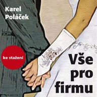 Mluvené slovo Karel Poláček: Vše pro firmu