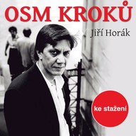 Mluvené slovo Jiří Horák: Osm kroků