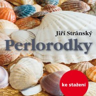 Mluvené slovo Jiří Stránský: Perlorodky