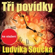 Mluvené slovo Tři povídky Ludvíka Součka