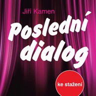 Mluvené slovo Jiří Kamen: Poslední dialog