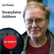 Mluvené slovo Jiří Šotola: Tovaryšstvo Ježíšovo