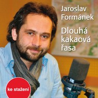 Mluvené slovo Jaroslav Formánek: Dlouhá kakaová řasa