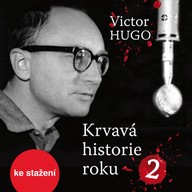 Mluvené slovo Victor Hugo: Krvavá historie roku 2