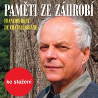Mluvené slovo Francois-René de Chateaubriand: Paměti ze záhrobí