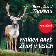 Mluvené slovo David H.Thoreau: Walden aneb Život v lesích