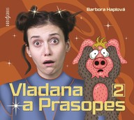 Mluvené slovo Barbora Haplová: Vladana a prasopes II