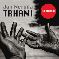 Mluvené slovo Jan Neruda:Trhani