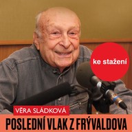 Mluvené slovo Věra Sládková: Poslední vlak z Frývaldova