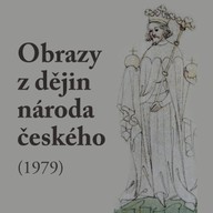 Mluvené slovo Vladislav Vančura: Obrazy z dějin národa českého (1979)