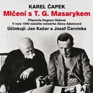 Mluvené slovo Karel Čapek: Mlčení s T. G. Masarykem