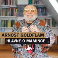 Mluvené slovo Arnošt Goldflam: Hlavně o mamince...