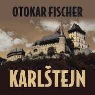 Mluvené slovo Otokar Fischer: Karlštejn