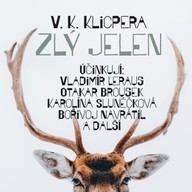 Mluvené slovo V. K. Klicpera: Zlý jelen