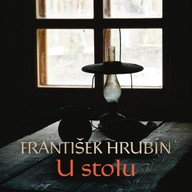 Mluvené slovo František Hrubín: U stolu