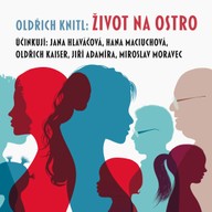 Mluvené slovo Oldřich Knitl: Život na ostro