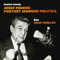 Mluvené slovo Stefan Zweig: Josef Fouché - portrét jednoho politika