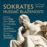 Mluvené slovo Josef Toman: Sokrates - hledač blaženosti
