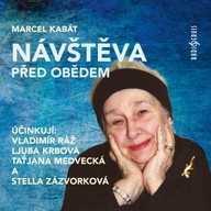 Mluvené slovo Marcel Kabát: Návštěva před obědem