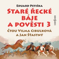 Mluvené slovo Eduard Petiška: Staré řecké báje a pověsti 3