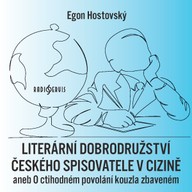 Mluvené slovo Egon Hostovský: Literární dobrodružství českého spisovatele v cizině aneb O ctihodném povolání kouzla zbaveném