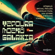 Mluvené slovo Václav Šorel: Vzpoura mozků - Galaxia