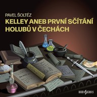 Mluvené slovo Pavel Šoltéz: Kelley aneb První sčítání holubů v Čechách