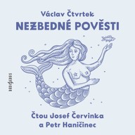 Mluvené slovo Václav Čtvrtek: Nezbedné pověsti