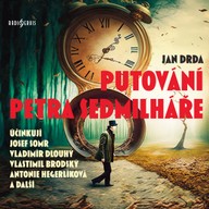 Mluvené slovo Jan Drda: Putování Petra Sedmilháře