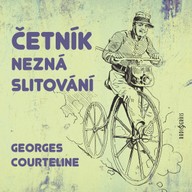 Mluvené slovo Georges Courteline: Četník nezná slitování