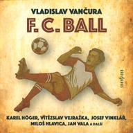 Mluvené slovo Vladislav Vančura: F. C. Ball