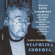 Mluvené slovo Karel Steigerwald: Neapolská choroba