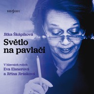 Mluvené slovo Jitka Škápíková: Světlo na pavlači