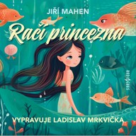Mluvené slovo Jiří Mahen: Račí princezna