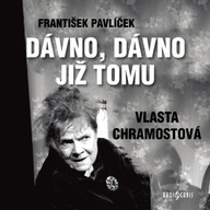 Mluvené slovo František Pavlíček: Dávno, dávno již tomu