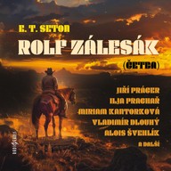 Mluvené slovo E. T. Seton: Rolf zálesák