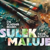 Mluvené slovo Pavel Kosatík: Sulek maluje