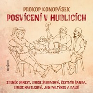 Mluvené slovo Prokop Konopásek: Posvícení v Hudlicích