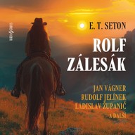 Mluvené slovo E. T. Seton: Rolf zálesák (četba)