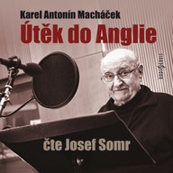 Mluvené slovo Karel Antonín Macháček: Útěk do Anglie
